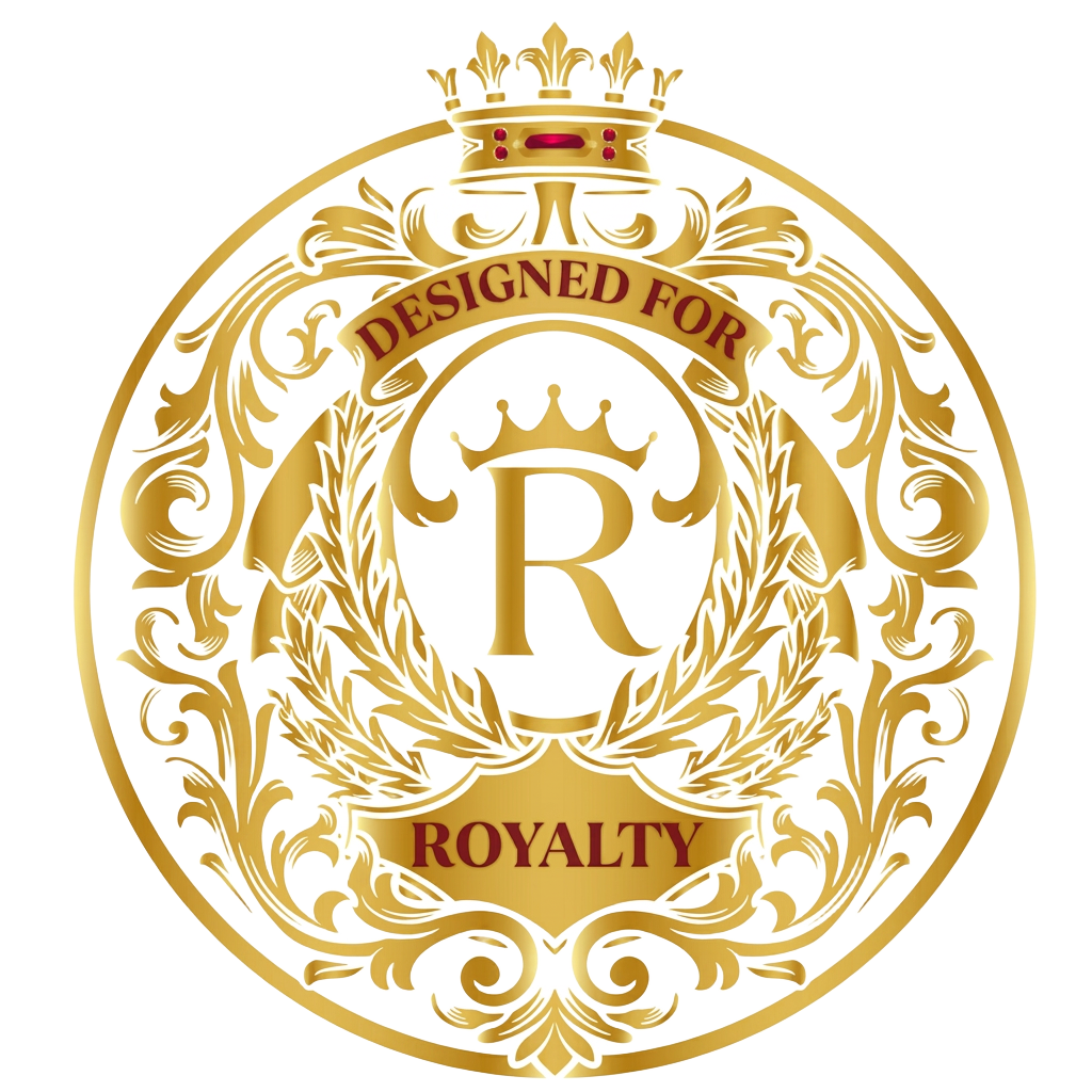 Designed for Royalty